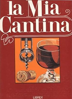 Imagen del vendedor de La mia cantina. Vol.Terzo: dall'Indice: Umbria, Lazio, Abruzzo, Molise, Campania, Basilicata, Puglia, Calabria, Sicilia, Sardegna. a la venta por FIRENZELIBRI SRL