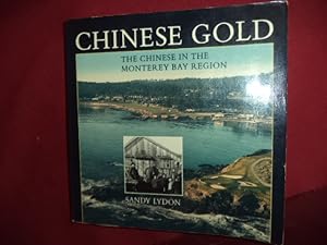 Imagen del vendedor de Chinese Gold. The Chinese in the Monterey Bay Region. a la venta por BookMine