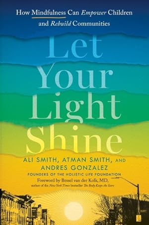 Seller image for Let Your Light Shine : How Mindfulness Can Empower Children and Rebuild Communities for sale by GreatBookPrices