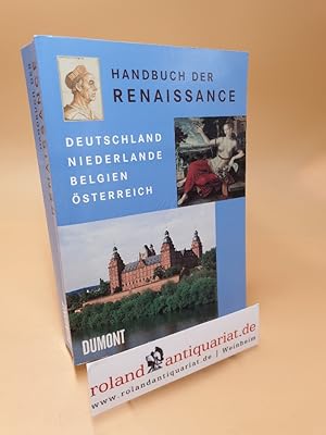 Bild des Verkufers fr Handbuch der Renaissance ; Deutschland, Niederlande, Belgien, sterreich zum Verkauf von Roland Antiquariat UG haftungsbeschrnkt