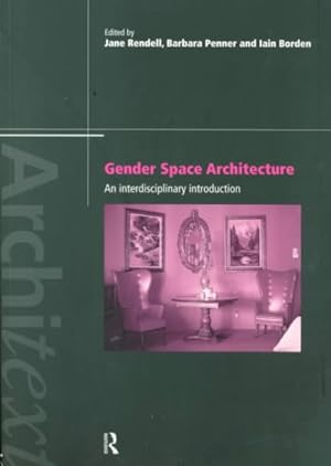 Seller image for Gender Space Architecture : An Interdisciplinary Introduction for sale by GreatBookPricesUK
