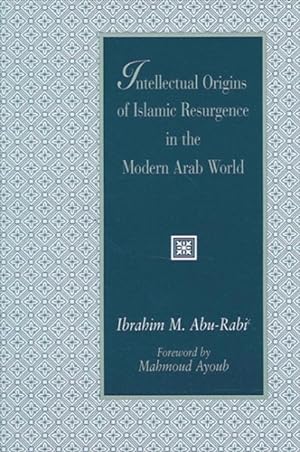 Bild des Verkufers fr Intellectual Origins of Islamic Resurgence in the Modern Arab World zum Verkauf von GreatBookPricesUK