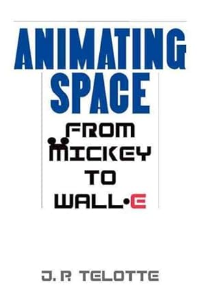 Seller image for Animating Space : From Mickey to Wall-E for sale by GreatBookPricesUK