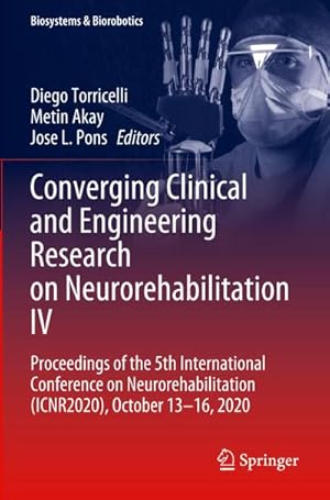 Imagen del vendedor de Converging Clinical and Engineering Research on Neurorehabilitation IV : Proceedings of the 5th International Conference on Neurorehabilitation (ICNR2020), October 1316, 2020 a la venta por AHA-BUCH GmbH