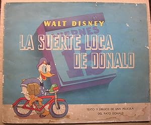 LA SUERTE LOCA DE DONALD. Texto y dibujos de una película del Pato Donald.