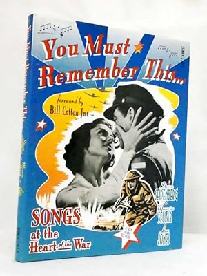 Bild des Verkufers fr You Must Remember This: Songs at the Heart of the War zum Verkauf von Adelaide Booksellers