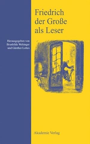 Bild des Verkufers fr Friedrich der Groe als Leser zum Verkauf von AHA-BUCH GmbH