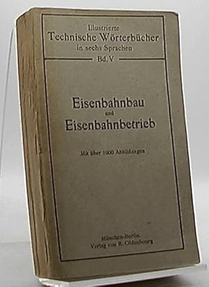 Bild des Verkufers fr Illustrierte Technische Wrterbuch. Band V:Eisenbahnbau und Eisenbahnbetrieb In sechs Sprachen: Deutsch / Englisch / Franzsisch / Russisch / Italienisch / Spanisch. zum Verkauf von Antiquariat Unterberger