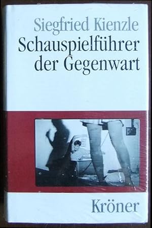 Schauspielführer der Gegenwart : 202 Autoren und 1148 Stücke. Kröners Taschenausgabe ; Bd. 369