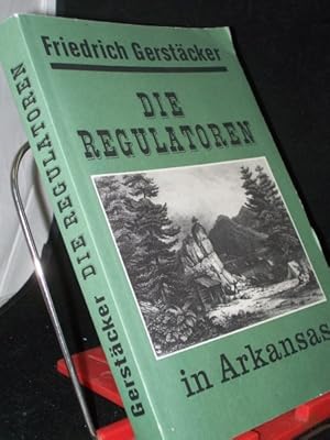 Seller image for Die Regulatoren in Arkansas / Friedrich Gerst�cker for sale by Antiquariat Artemis Lorenz & Lorenz GbR