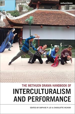 Image du vendeur pour The Methuen Drama Handbook of Interculturalism and Performance mis en vente par moluna