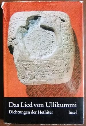 Das Lied von Ullikummi : Dichtungen d. Hethiter.hrsg. u. übertr. von Liane Jakob-Rost