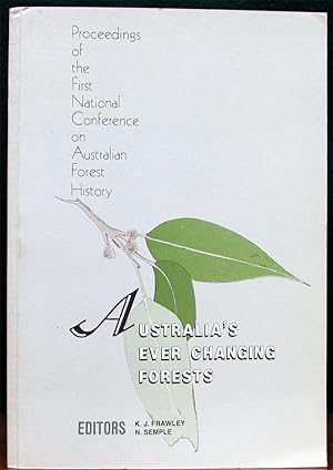 Seller image for AUSTRALIA'S EVER CHANGING FORESTS. Proceedings of the First National Conference on Australian Forest History. Canberra, 9-11 May, 1988. Special Publication No. 1. Department of Geography & Oceanography, Australian Defence Force Academy. for sale by The Antique Bookshop & Curios (ANZAAB)