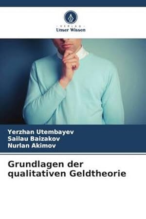 Seller image for Grundlagen der qualitativen Geldtheorie for sale by AHA-BUCH GmbH