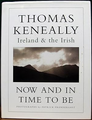 Image du vendeur pour NOW AND IN TIME TO BE. IRELAND AND THE IRISH. Photographs by Patrick Prendergast. mis en vente par The Antique Bookshop & Curios (ANZAAB)