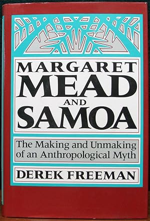 Immagine del venditore per MARGARET MEAD AND SAMOA. The Making & Unmaking of an Anthropological Myth. venduto da The Antique Bookshop & Curios (ANZAAB)