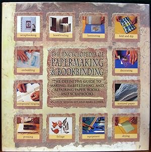 Seller image for THE ENCYCLOPEDIA OF PAPERMAKING & BOOKBINDING. The Definitive Guide to Making, Embellishing & Repairing Paper, Books & Scrapbooks. for sale by The Antique Bookshop & Curios (ANZAAB)