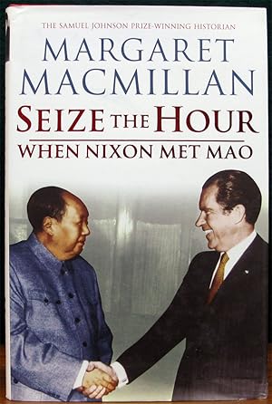 Image du vendeur pour SEIZE THE HOUR. When Nixon Met Mao. mis en vente par The Antique Bookshop & Curios (ANZAAB)