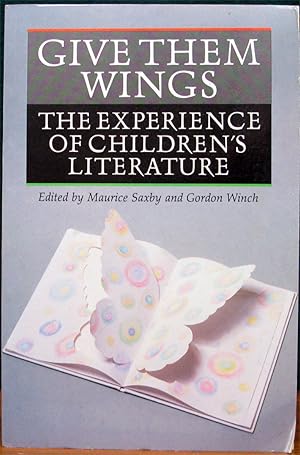 Seller image for GIVE THEM WINGS. The Experience of Children's Literature. for sale by The Antique Bookshop & Curios (ANZAAB)