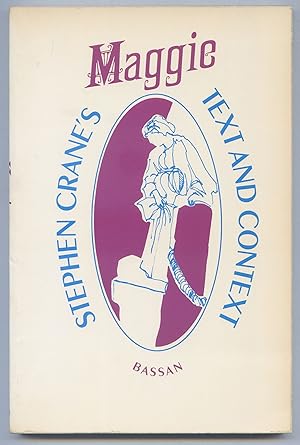 Seller image for Maggie: Stephen Crane's Text and Context for sale by Between the Covers-Rare Books, Inc. ABAA