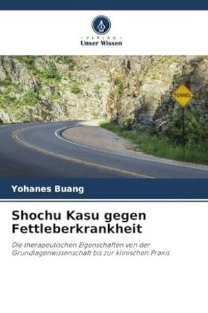 Seller image for Shochu Kasu gegen Fettleberkrankheit : Die therapeutischen Eigenschaften von der Grundlagenwissenschaft bis zur klinischen Praxis for sale by AHA-BUCH GmbH