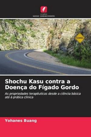 Seller image for Shochu Kasu contra a Doena do Fgado Gordo : As propriedades teraputicas desde a cincia bsica at  prtica clnica for sale by AHA-BUCH GmbH