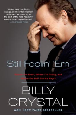 Seller image for Still Foolin' 'em: Where I've Been, Where I'm Going, and Where the Hell Are My Keys? (Paperback or Softback) for sale by BargainBookStores