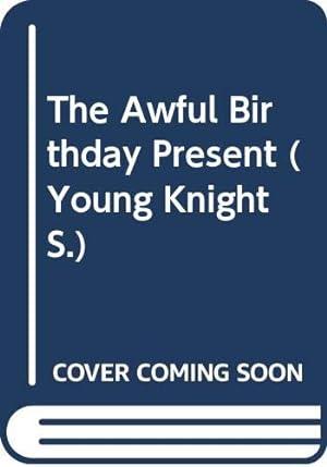 Imagen del vendedor de The Awful Birthday Present (Young Knight S.) a la venta por WeBuyBooks