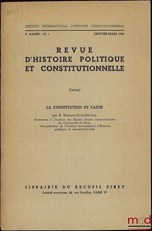 Imagen del vendedor de LA CONSTITUTION DE CADIX, Extrait de la Revue d Histoire Politique et Constitutionnelle, 3eanne - n1, Janvier-Mars1939 a la venta por La Memoire du Droit