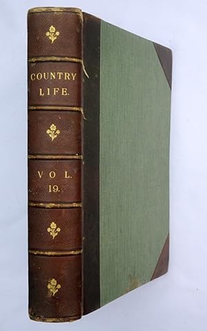 Country Life. Magazine. Vol 19, XIX, 6th Jan to 30th June 1906, Nos 470 to 495 The Journal for al...