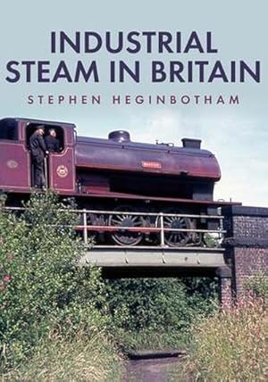 Bild des Verkufers fr Industrial Steam in Britain zum Verkauf von AHA-BUCH GmbH