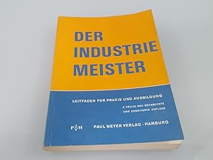 Bild des Verkufers fr Der Industriemeister : Leitf. fr Praxis u. Ausbildung / d. Verf. dieses Buches Georg Bauer . zum Verkauf von SIGA eG