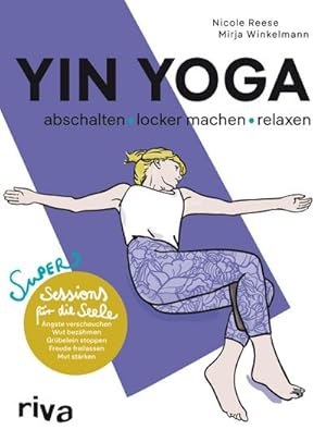 Bild des Verkufers fr Yin Yoga - abschalten, locker machen, relaxen : Super Sessions fr die Seele zum Verkauf von AHA-BUCH GmbH