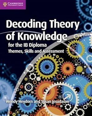 Seller image for Decoding Theory of Knowledge for the IB Diploma : Themes, Skills and Assessment for sale by GreatBookPrices