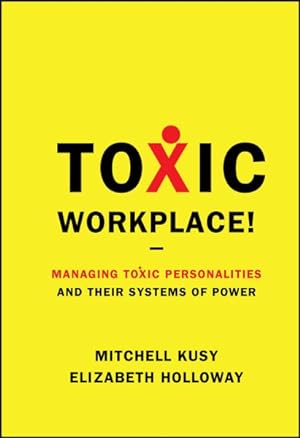 Seller image for Toxic Workplace! : Managing Toxic Personalities and Their Systems of Power for sale by GreatBookPrices