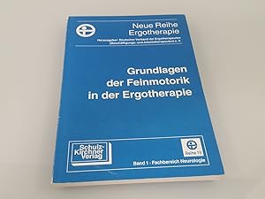 Seller image for Grundlagen der Feinmotorik in der Ergotherapie : Vortrge des Symposiums ber Feinmotorik vom 22. - 24. Mai 1992 in der Klinik Berlin / Neue Reihe Ergotherapie / Reihe 10 / Fachbereich Neurologie ; Bd. 1 for sale by SIGA eG