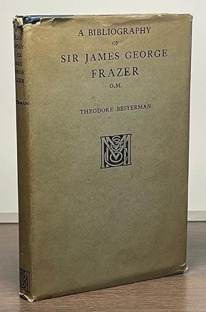 A Bibliography of Sir James George Frazer, O.M.