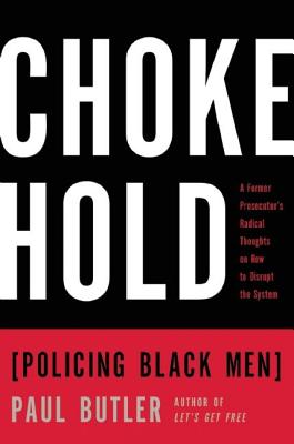 Seller image for Chokehold: Policing Black Men (Hardback or Cased Book) for sale by BargainBookStores