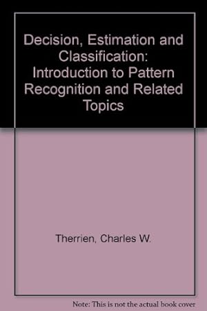 Seller image for Decision, Estimation and Classification: Introduction to Pattern Recognition and Related Topics for sale by WeBuyBooks