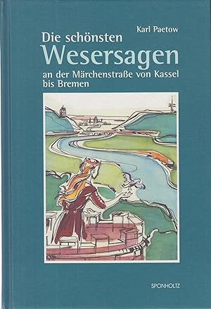 Bild des Verkufers fr Die schnsten Wesersagen an der Mrchenstrae von Kassel bis Bremen zum Verkauf von Leipziger Antiquariat