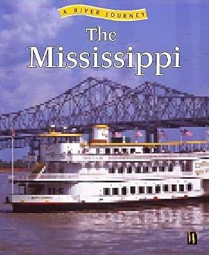 Bild des Verkufers fr The Mississippi (A River Journey) zum Verkauf von WeBuyBooks