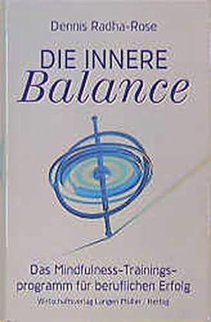 Immagine del venditore per Die innere Balance: Das Mindfulness-Trainingsprogramm fr beruflichen Erfolg. venduto da INGARDIO