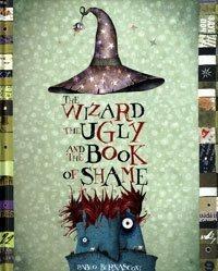 Seller image for The Wizard, the Ugly, and the Book of Shame for sale by WeBuyBooks