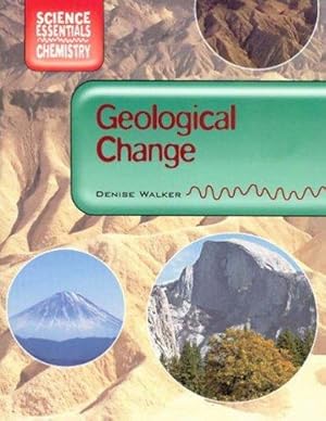 Bild des Verkufers fr Geological Change (Science Essentials - Chemistry) zum Verkauf von WeBuyBooks