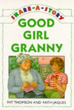 Bild des Verkufers fr Good Girl Granny (Share-a-story S.) zum Verkauf von WeBuyBooks