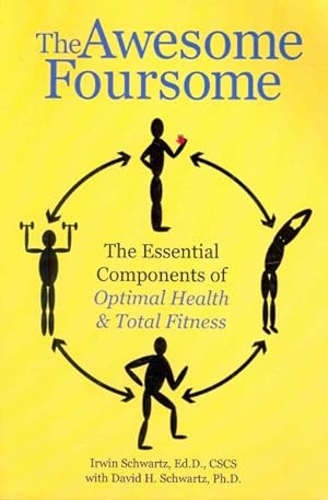 Imagen del vendedor de Awesome Foursome : The Essential Components of Optimal Health & Total Fitness a la venta por GreatBookPrices