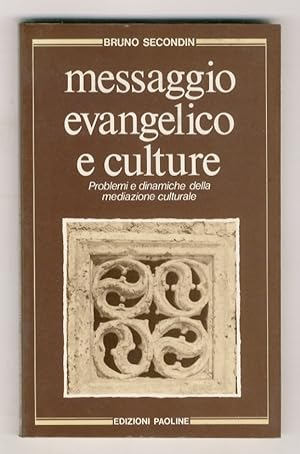 Messaggio evangelico e culture. Problemi e dinamiche della mediazione culturale.