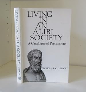 Seller image for Living In An Alibi Society A Catalogue of Pretensions for sale by BRIMSTONES