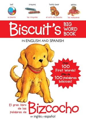 Seller image for Biscuit's Big Word Book : Over 100 First Words!/Ms De 100 Palabras Bsicas! for sale by GreatBookPrices