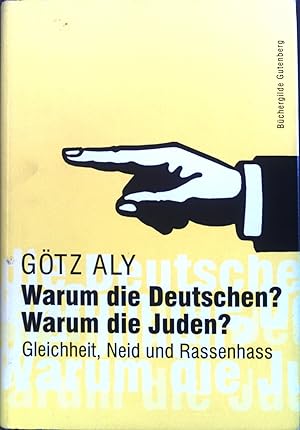 Seller image for Warum die Deutschen? Warum die Juden? : Gleichheit, Neid und Rassenhass ; 1800 - 1933. for sale by books4less (Versandantiquariat Petra Gros GmbH & Co. KG)